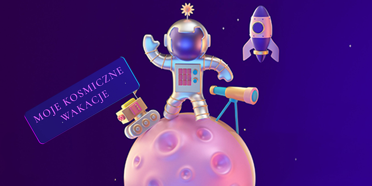 „Moje kosmiczne wakacje 2021” – konkurs Polskiej Agencji Kosmicznej dla uczniów szkół podstawowych