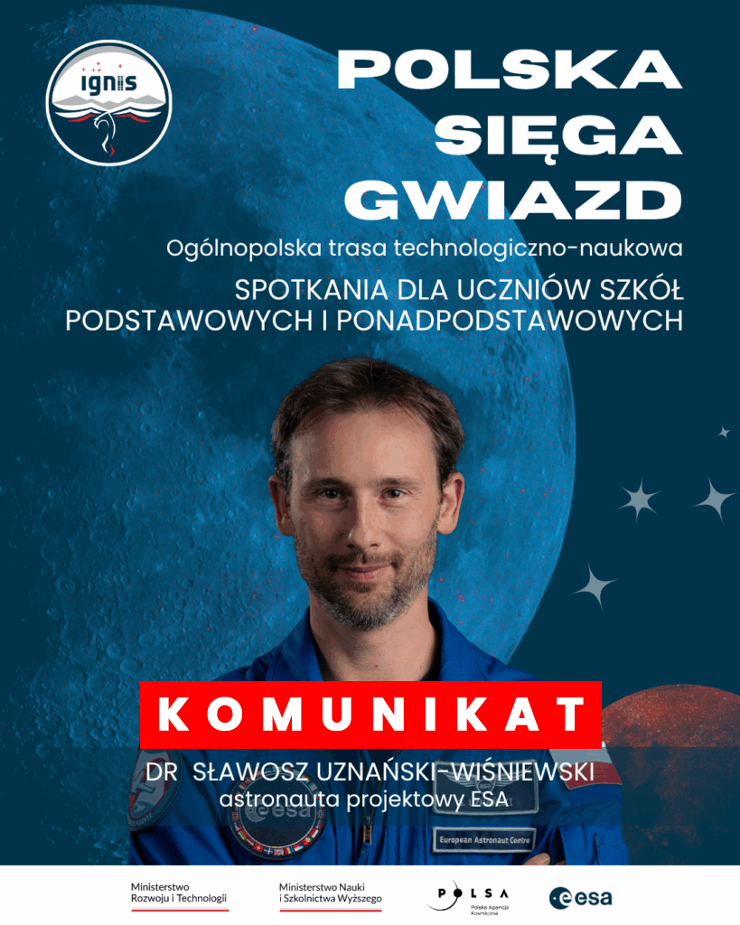 KOMUNIKAT - „Polska sięga gwiazd” - spotkania dla uczniów szkół podstawowych i ponadpodstawowych w ramach ogólnopolskiej trasy technologiczno-naukowej