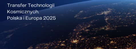 Transfer Technologii Kosmicznych. Polska i Europa 2025