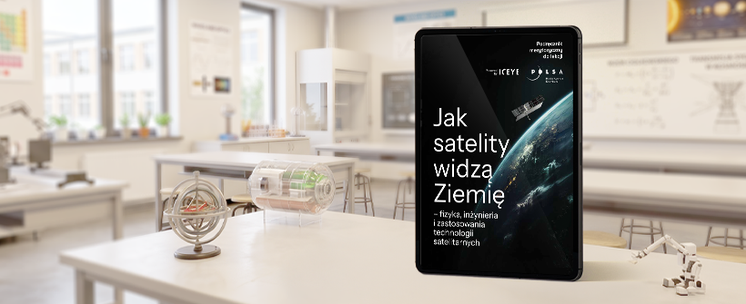 Na start roku szkolnego: ICEYE i POLSA publikują materiały edukacyjne o technologiach satelitarnych